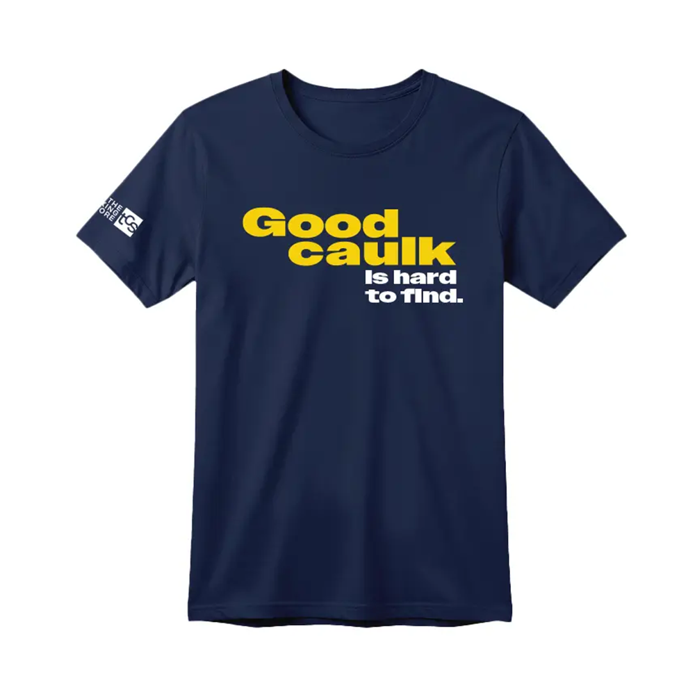 [TCSTSHIRTGC-XL] Good Caulk Is Hard To Find T-Shirt (XL)