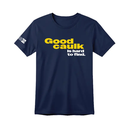 Good Caulk Is Hard To Find T-Shirt